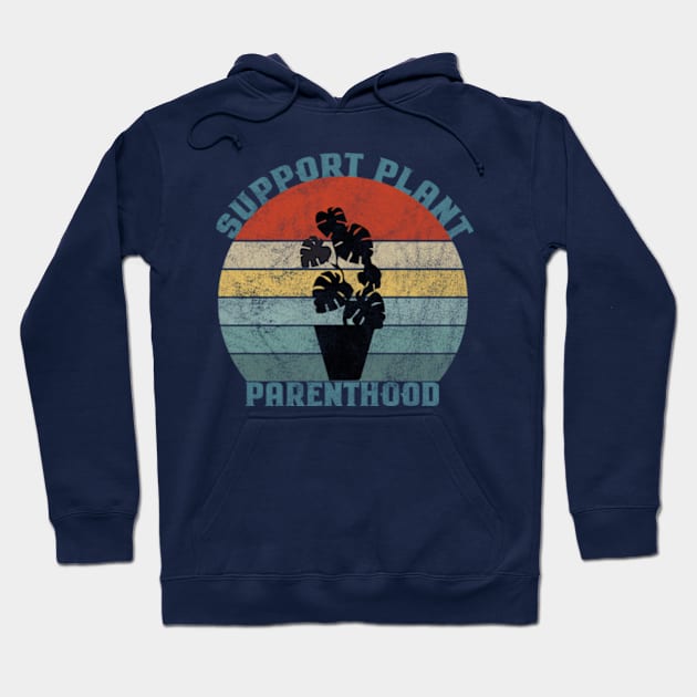 Support Plant Parenthood Hoodie by BlendedArt